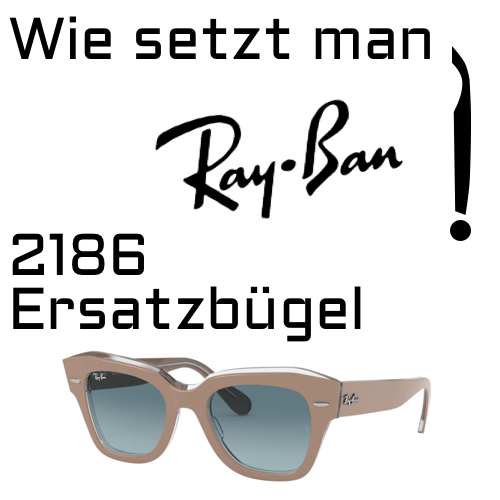 So wechseln Sie die Ray-Ban 2186-Bügel
